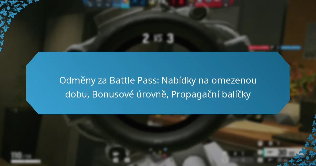 Odměny za Battle Pass: Nabídky na omezenou dobu, Bonusové úrovně, Propagační balíčky