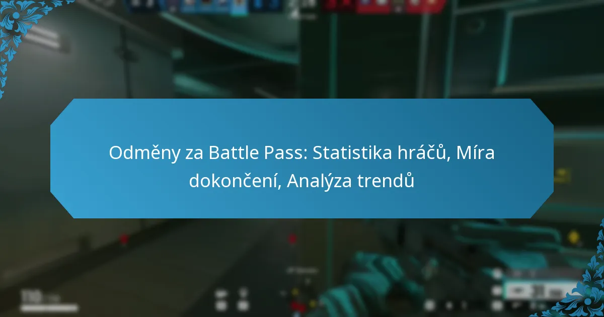 Odměny za Battle Pass: Statistika hráčů, Míra dokončení, Analýza trendů