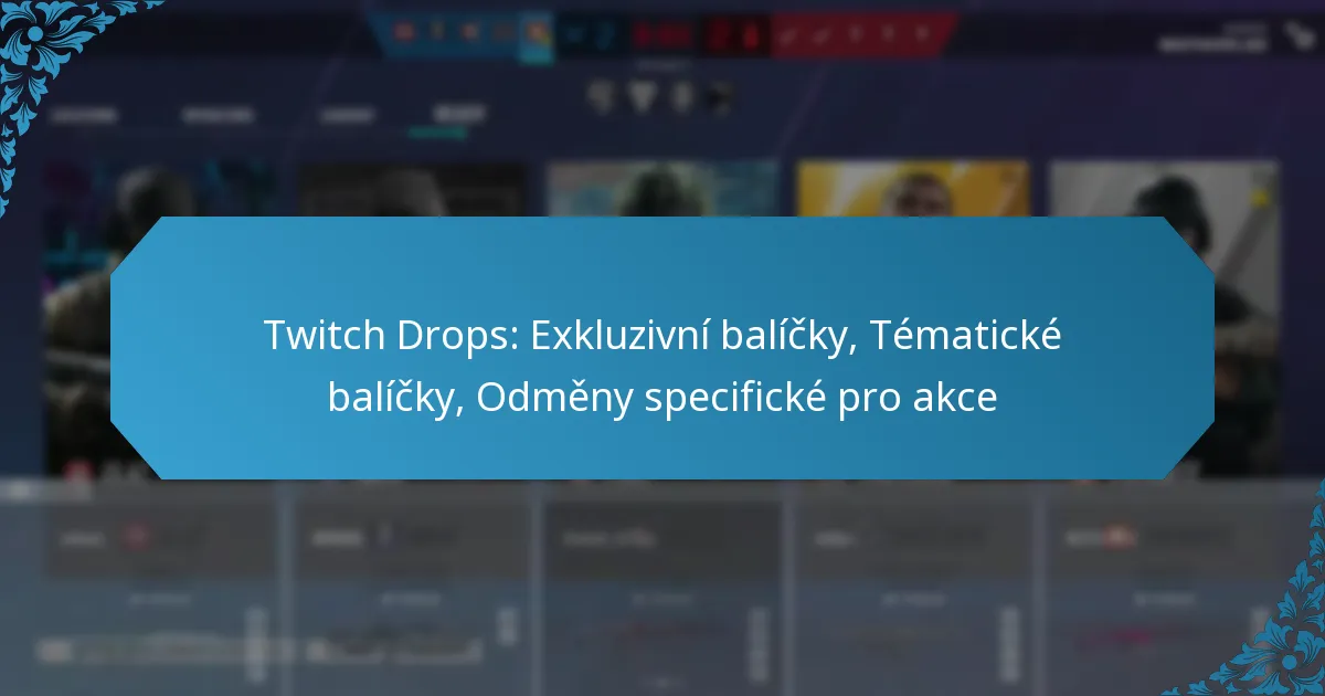 Twitch Drops: Exkluzivní balíčky, Tématické balíčky, Odměny specifické pro akce
