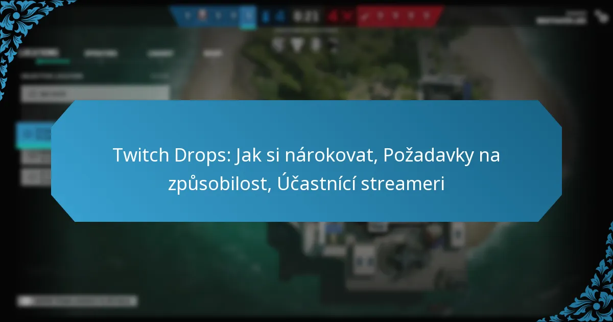 Twitch Drops: Jak si nárokovat, Požadavky na způsobilost, Účastnící streameri