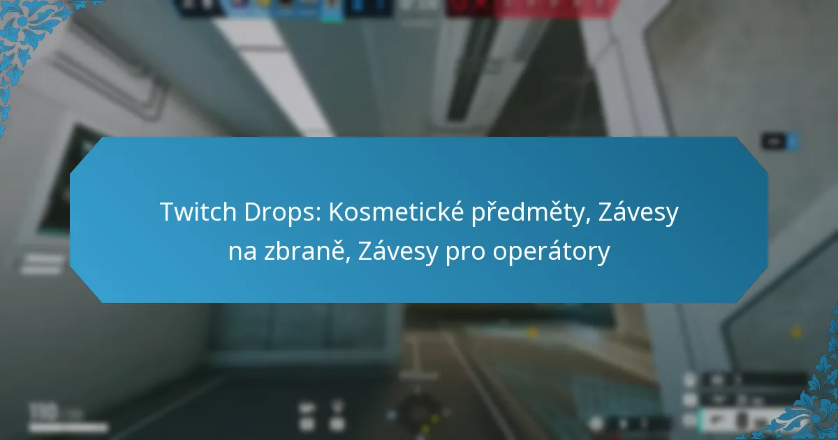 Twitch Drops: Kosmetické předměty, Závesy na zbraně, Závesy pro operátory