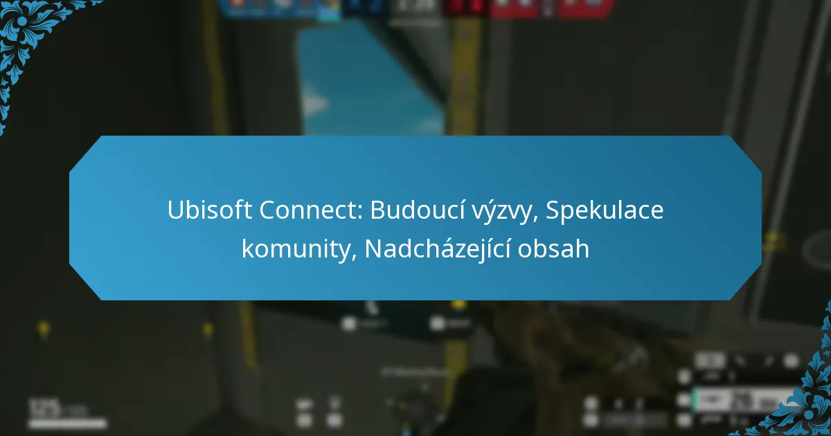 Ubisoft Connect: Budoucí výzvy, Spekulace komunity, Nadcházející obsah