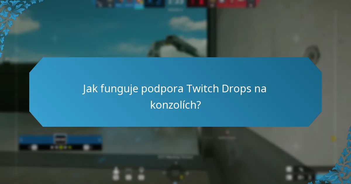 Jak funguje podpora Twitch Drops na konzolích?