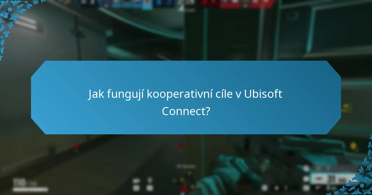 Jak fungují kooperativní cíle v Ubisoft Connect?