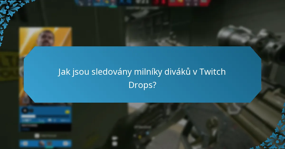 Jaké časově omezené nabídky jsou dostupné prostřednictvím Twitch Drops?