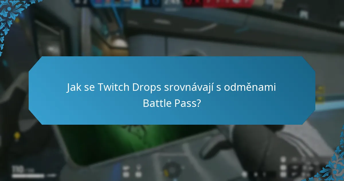 Jaké jsou výhody účasti na Twitch Drops?