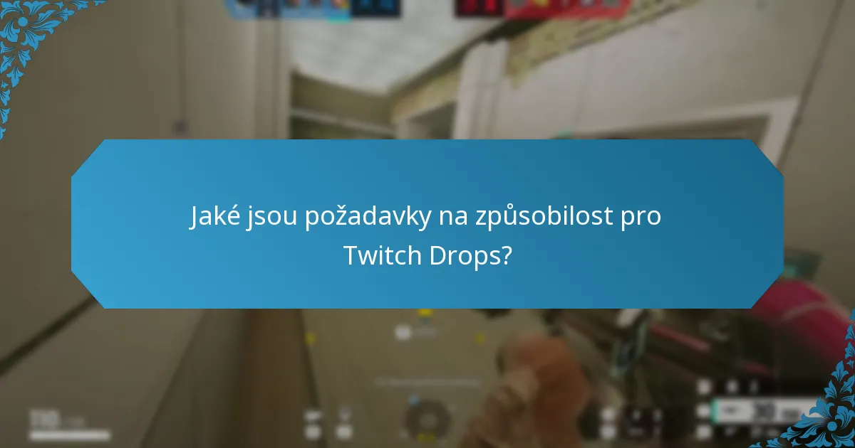 Jaké tipy mohou zlepšit můj zážitek z Twitch Drops?