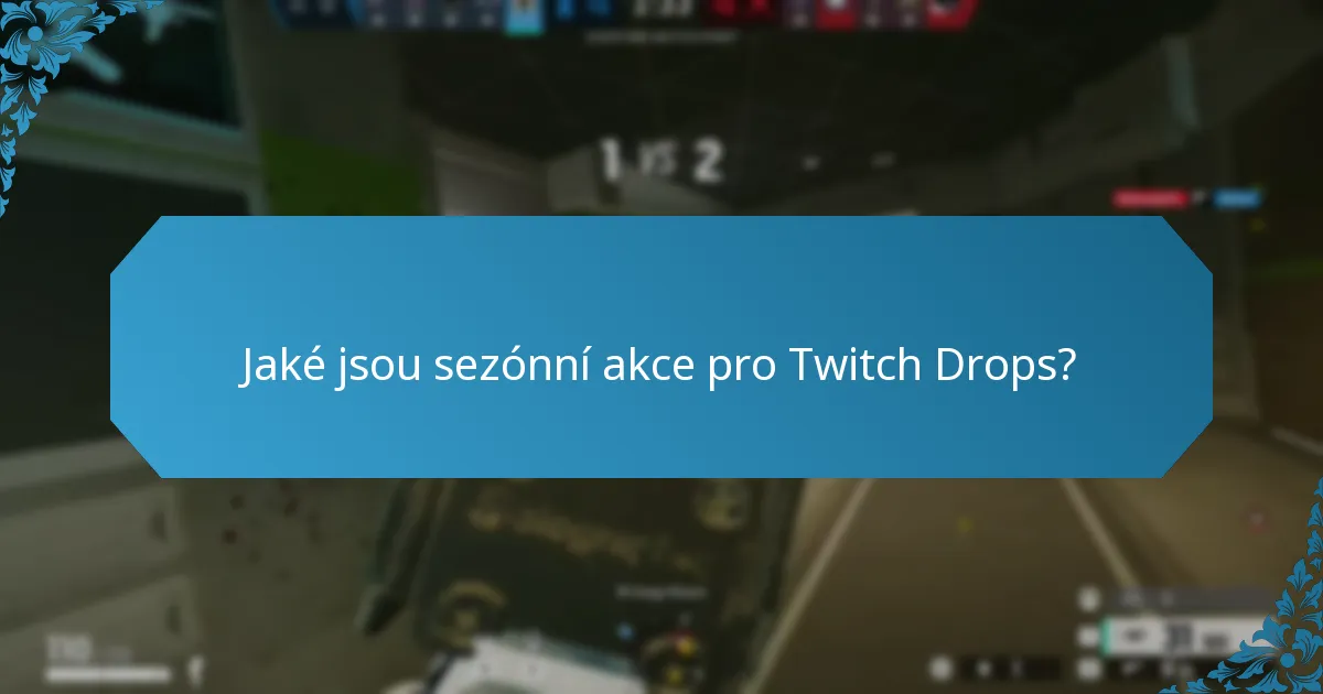 Které akce Twitch Drops poskytují nejlepší odměny?