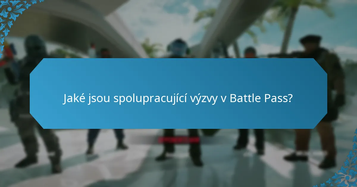 Jaké jsou spolupracující výzvy v Battle Pass?